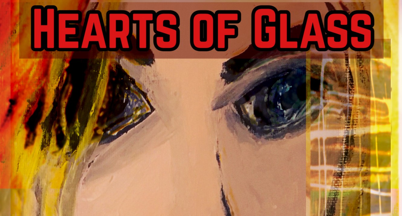 Hearts of Glass Living in the Real World